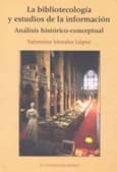 la bibliotecologia y estudios de la informacion: analisis histori co-conceptual-valentino morales lopez-9789681213862 la bibliotecologia y estudios de la informacion: analisis histori co-conceptual-valentino morales lopez-9789681213862