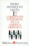 las corrientes literarias en la america latina-pedro henriquez ureña-9789681600662 las corrientes literarias en la america latina-pedro henriquez ureña-9789681600662