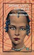 donde nacen las aguas: antologia-nicolas guillen-9789681665562 donde nacen las aguas: antologia-nicolas guillen-9789681665562