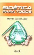 bioetica para todos (3ª ed)-ramon lucas lucas-9789682477362 bioetica para todos (3ª ed)-ramon lucas lucas-9789682477362