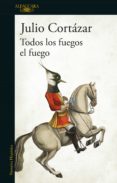 todos los fuegos el fuego (ebook)-julio cortazar-9789877381962 todos los fuegos el fuego (ebook)-julio cortazar-9789877381962