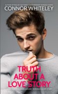 TRUTH ABOUT A LOVE STORY: A GAY CONTEMPORARY HOLIDAY ROMANCE SHORT STORY  (edición en inglés)