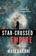 THE STAR-CROSSED EMPIRE  (edición en inglés)