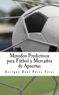 metodos predictivos para futbol y mercados de apuestas (ebook)-cdlap00010362 metodos predictivos para futbol y mercados de apuestas (ebook)-cdlap00010362