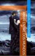 amar entre dos mundos (ebook)-cdlap00010662 amar entre dos mundos (ebook)-cdlap00010662
