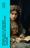 Descargar gratis libro pdf 2 ROMANO LAVO-LIL: WORD BOOK OF THE ROMANY; OR, ENGLISH GYPSY LANGUAGE  (edición en inglés)