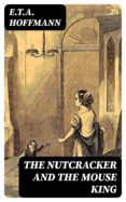 Google books descargar formato pdf THE NUTCRACKER AND THE MOUSE KING de E.T.A. HOFFMANN  (Spanish Edition) 8596547004172