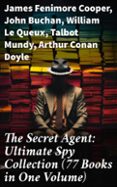 THE SECRET AGENT: ULTIMATE SPY COLLECTION (77 BOOKS IN ONE VOLUME)  (edición en inglés)