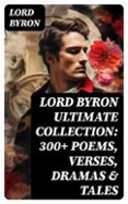 Descarga gratuita de libros de audio mp3. LORD BYRON ULTIMATE COLLECTION: 300+ POEMS, VERSES, DRAMAS & TALES  (edición en inglés) 8596547717072 (Literatura española)