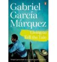 living to tell the tale-gabriel garcia marquez-9780241968772 living to tell the tale-gabriel garcia marquez-9780241968772