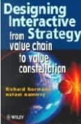 designing interactive strategy: from value chain to value constel lation-richard normann-rafael (eds.) ramirez-9780471986072 designing interactive strategy: from value chain to value constel lation-richard normann-rafael (eds.) ramirez-9780471986072