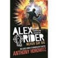 never say die-anthony horowitz-9781406378672 never say die-anthony horowitz-9781406378672