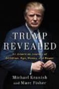 trump revealed: an american journey of ambition, ego, money, and power-michael kranish-marc fisher-9781501155772 trump revealed: an american journey of ambition, ego, money, and power-michael kranish-marc fisher-9781501155772