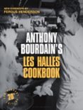 ANTHONY BOURDAINS LES HALLES COOKBOOK-17516241-otro-formato