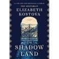 the shadow land-elizabeth kostova-9781911231172 the shadow land-elizabeth kostova-9781911231172