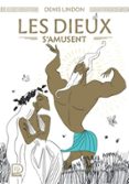 LES DIEUX S'AMUSENT  (edición en francés)