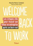 WELCOME BACK TO WORK - LES 6 ÉTAPES CLÉS POUR RÉUSSIR SON RETOUR EN ENTREPRISE APRÈS UN BURN-OUT