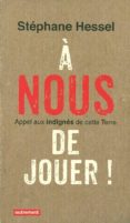 a nous de jouer!: appel aux indignes de cette terre -stephane hessel-9782746734272 a nous de jouer!: appel aux indignes de cette terre -stephane hessel-9782746734272