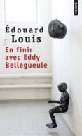en finir avec eddy bellegueule-edouard louis-9782757852972 en finir avec eddy bellegueule-edouard louis-9782757852972