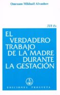 el verdadero trabajo de la madre durante la gestacion-omraam mikhael aivanhov-9782855667072 el verdadero trabajo de la madre durante la gestacion-omraam mikhael aivanhov-9782855667072