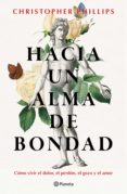 Descargar libros gratis para ipad ibooks HACIA UN ALMA DE BONDAD 9786070788772 PDB CHM de CHRISTOPHER PHILLIPS in Spanish