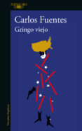 gringo viejo (ebook)-carlos fuentes-9786073139472 gringo viejo (ebook)-carlos fuentes-9786073139472