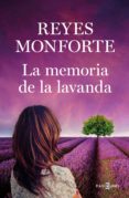 la memoria de la lavanda (ebook)-reyes monforte-9788401021572 la memoria de la lavanda (ebook)-reyes monforte-9788401021572