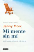 mi mente sin mí (ebook)-jenny moix-9788403518872 mi mente sin mí (ebook)-jenny moix-9788403518872