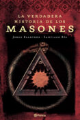 la verdadera historia de los masones-jorge blaschke-santiago rio-9788408065272 la verdadera historia de los masones-jorge blaschke-santiago rio-9788408065272