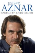 cartas a un joven español-jose maria aznar-9788408075172 cartas a un joven español-jose maria aznar-9788408075172