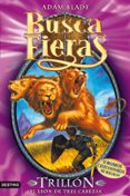buscafieras 12: trillon, el leon de tres cabezas-adam blade-9788408100072 buscafieras 12: trillon, el leon de tres cabezas-adam blade-9788408100072