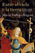 entre el cielo y la tierra-maria vallejo nagera-9788408119272 entre el cielo y la tierra-maria vallejo nagera-9788408119272