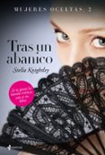 tras un abanico (mujeres ocultas, 2)-stella knightley-9788408147572 tras un abanico (mujeres ocultas, 2)-stella knightley-9788408147572