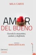 amor del bueno-mila cahue-9788415131472 amor del bueno-mila cahue-9788415131472