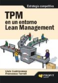 tpm en un entorno lean management (ebook)-lluis cuatrecasas-9788415330172 tpm en un entorno lean management (ebook)-lluis cuatrecasas-9788415330172
