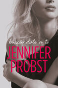 buscándote a ti (en busca de 1)-jennifer probst-9788415962472 buscándote a ti (en busca de 1)-jennifer probst-9788415962472