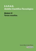 e.s.p.a.d. ambito cientifico- tecnologico. modulo iv. tareas resueltas (ebook)-9788416073672 e.s.p.a.d. ambito cientifico- tecnologico. modulo iv. tareas resueltas (ebook)-9788416073672