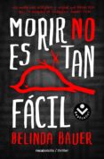 morir no es tan facil-belinda bauer-9788416240272 morir no es tan facil-belinda bauer-9788416240272