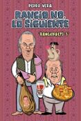 rancio no, lo siguiente (ranciofacts 3)-pedro vera-9788416251872 rancio no, lo siguiente (ranciofacts 3)-pedro vera-9788416251872