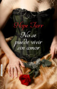 no se puede vivir sin amor-hope tarr-9788416550272 no se puede vivir sin amor-hope tarr-9788416550272