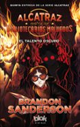 alcatraz contra los bibliotecarios malvados 5: el talento oscuro-brandon sanderson-9788416712472 alcatraz contra los bibliotecarios malvados 5: el talento oscuro-brandon sanderson-9788416712472