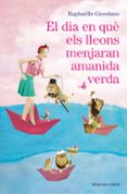 el dia en què els lleons menjaran amanida verda-giordano raphaelle-9788416930272 el dia en què els lleons menjaran amanida verda-giordano raphaelle-9788416930272