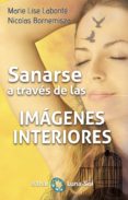 sanarse a traves de las imagenes interiores-marie lise labonte-nicolas bornemisza-9788417230272 sanarse a traves de las imagenes interiores-marie lise labonte-nicolas bornemisza-9788417230272