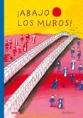 abajo los muros-eric battut-9788417492472 abajo los muros-eric battut-9788417492472