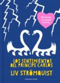 los sentimientos del príncipe carlos-liv stromquist-9788417511272 los sentimientos del príncipe carlos-liv stromquist-9788417511272