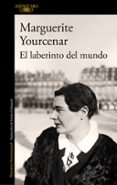 el laberinto del mundo-marguerite yourcenar-9788420412672 el laberinto del mundo-marguerite yourcenar-9788420412672