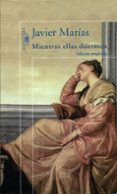 mientras ellas duermen-javier marias-9788420441672 mientras ellas duermen-javier marias-9788420441672