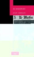 el maleficio-jean lorrain-9788420466972 el maleficio-jean lorrain-9788420466972