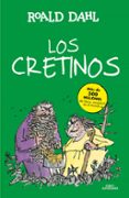 los cretinos-roald dahl-9788420482972 los cretinos-roald dahl-9788420482972