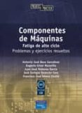 componentes de maquinas. fatiga de alto ciclo: problemas y ejerci cios resueltos-9788420539072 componentes de maquinas. fatiga de alto ciclo: problemas y ejerci cios resueltos-9788420539072